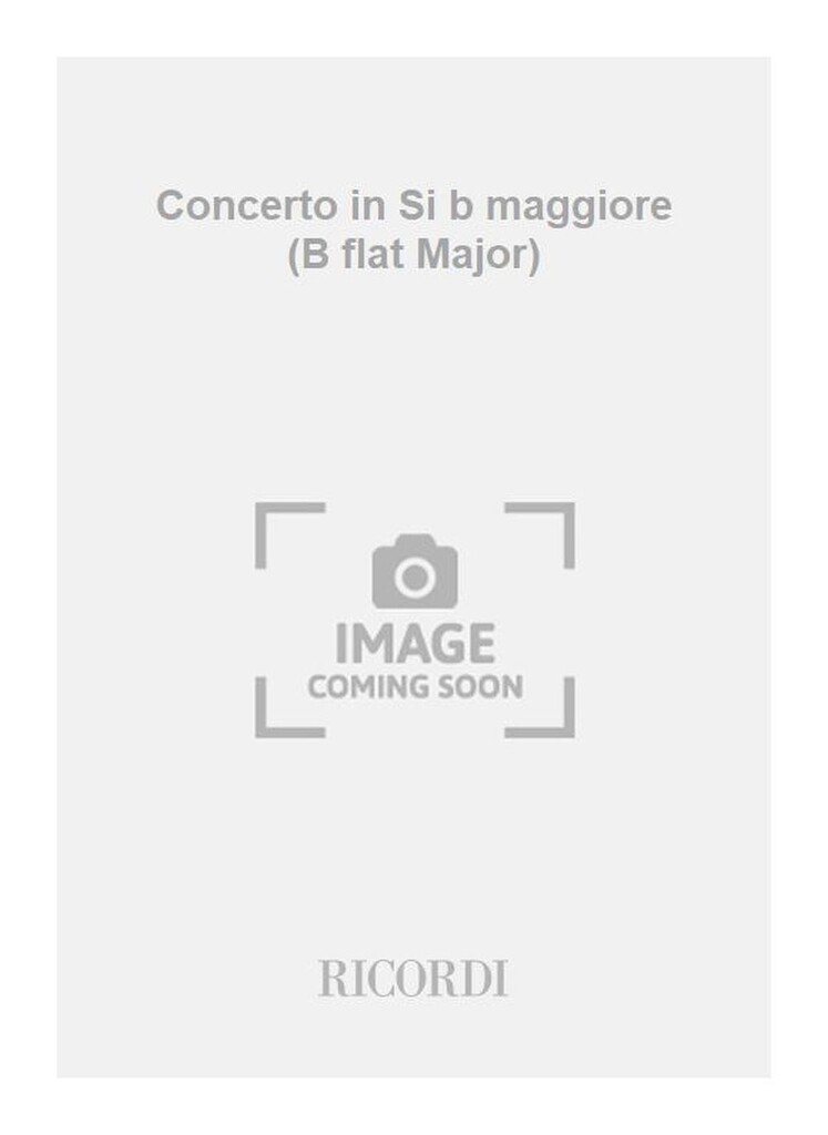 Concerto in Si b maggiore (B flat Major)